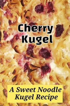 the cover of cherry kugel's sweet noodle krugel recipe is shown