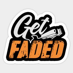 get faded sticker with an orange and black design