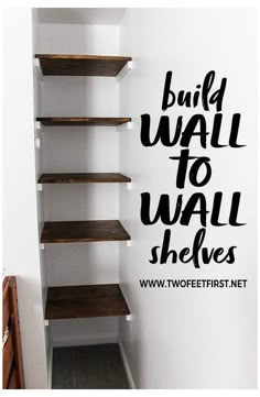 there is a wall sticker that says build wall to wall shelvings on it