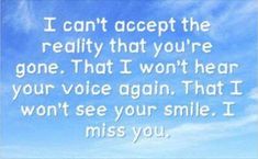 an image of a beach with the words i can't accept the reality that you're gone that i won't hear your voice again