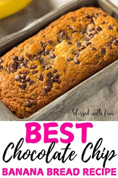 the best chocolate chip banana bread recipe is in a pan and it's ready to be eaten