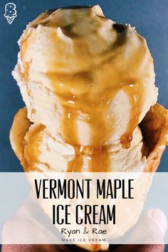 a hand holding an ice cream cone with the words vermont maple ice cream on it