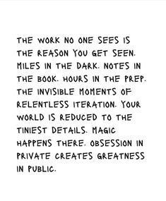 a poem written in black ink on white paper that reads the work no one sees is the reason you get seen miles in the dark notes