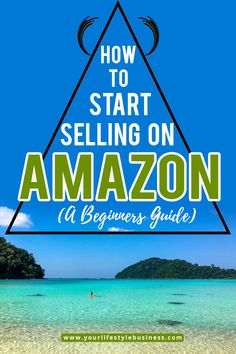 the title for how to start selling on amazon, with an image of a beach and island in the background