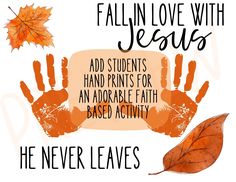 an orange leaf and hand prints with the words fall in love with jesus