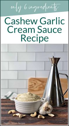 cashew garlic cream sauce recipe on a wooden table