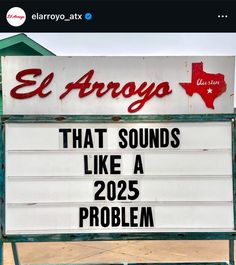 a sign that says el arrogo that sounds like a 2055 problem