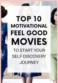 two women in dresses with the words top 10 motivational feel good movies to start your self discovery journey