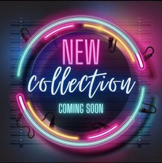 a neon sign that says new collection coming soon