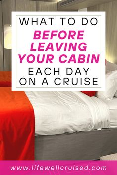 what to do before leaving your cabin each day on a cruise