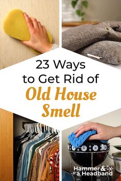 an image of old house smell and cleaning products with text overlay that reads 25 ways to get rid of old house smell