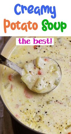 creamy potato soup in a pot with a ladle full of it and text overlay that reads, creamy potato soup the best