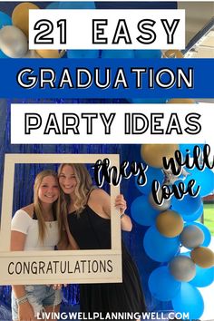 two girls posing in front of balloons with the words, 21 easy graduation party ideas for kids