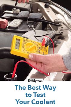 the best way to test your coolant is with an auto mechanic's hand