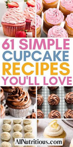 collage of different cupcakes with the words, simple cupcake recipes you'll love