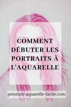 a woman with pink hair is featured in the words comments de beauter les portraits a l'aquarellle