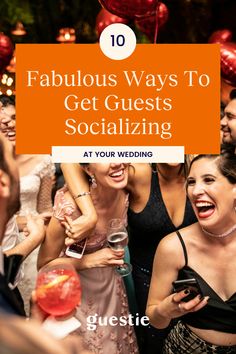 a group of people standing around each other with the words 10 fabulous ways to get guests socializing at your wedding