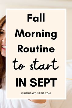 fall morning routine to start in September September Morning Routine, Developing A Morning Routine, Autumn Morning Routine, Fall Routine Ideas, Fall Good Morning, Autumn Routine, Cozy Fall Morning, Fall Morning Routine, Simple Morning Routine