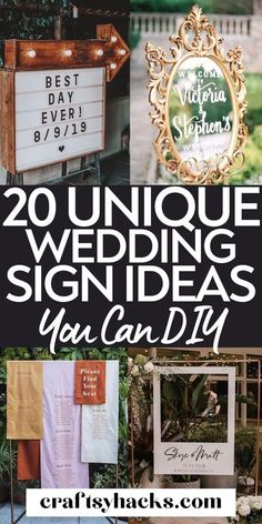 various wedding signs with the words, 20 unique wedding sign ideas you can diy