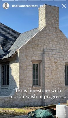 an old brick house with the caption texas limetone with mortar wash in progress