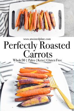 roasted carrots on a white plate with text overlay that reads perfectly roasted carrots whole 30 pale keto - gluen free