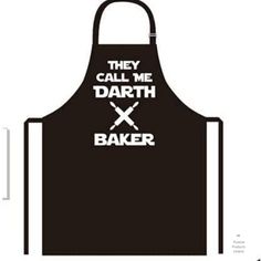 a black apron with the words they call me darth and baker on it's front