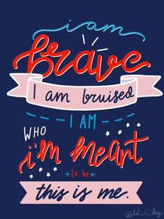 the words i am brave are in red, white and blue