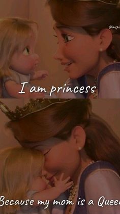 two pictures of princesses with the caption, i am princess because my mom is a queen