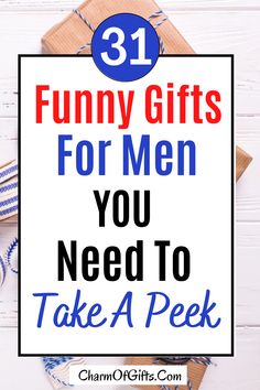 the text 31 funny gifts for men you need to take a peek in blue and white