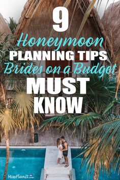 two people standing on steps next to a pool with text overlay that reads 9 honeymoon planning tips brides on a budget must know