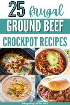 the 25 best ground beef crockpot recipes are featured in this roundup with text overlay