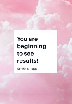 the quote you are beginning to see results is shown in front of a pink sky with clouds