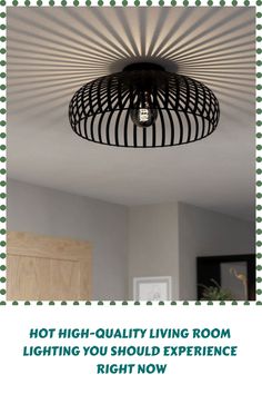 a light fixture with the words hot high - quality living room lighting you should experience right now