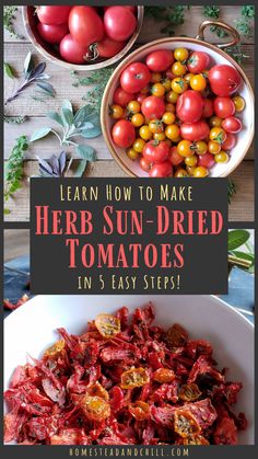 tomatoes and other vegetables with text overlay that reads learn how to make herb sun - dried tomatoes in 5 easy steps