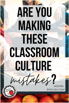 an image with the words are you making these classroom culture investigates? on top of apples