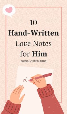 hand written love notes for him with the text 10 hand - written love notes for him