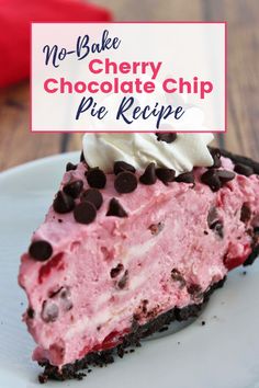 a slice of no - bake cherry chocolate chip pie on a white plate with the title above it