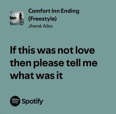 a quote from the spotify website that says if this was not love, then please tell me what was it