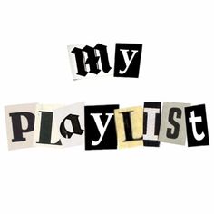 the word playlist written in cut out letters