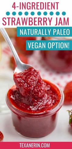 strawberry jam in a small bowl with a spoon full of it and the text 4 ingredient strawberry jam naturally paleo vegan option