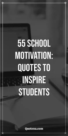 55 School Motivation: Quotes to Inspire Students Quotes For High School Students, School Inspirational Quotes, Education Quotes For Students Motivation, Homework Motivation High School, College Education Quotes, Motivational Thoughts For Students