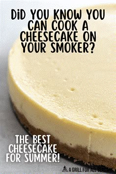 a cheesecake with the words did you know you can cook a cheesecake on your smoker?