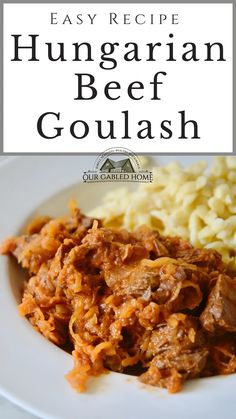 the recipe for hungarian beef goulash is shown on a plate with pasta and gravy