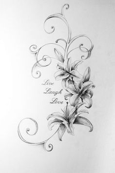 a drawing of flowers with the words live laugh love written on it's side