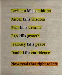 a sign with words written on it that say,'lazyness kills ambition anger kills wisdom fear kills dreams egg kills growth