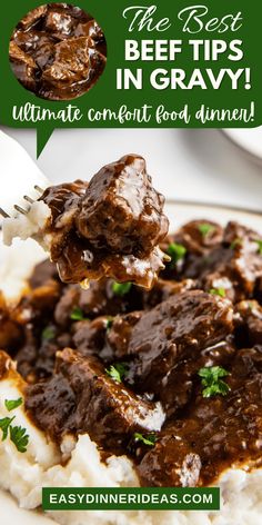 the best beef tips in gravy on top of mashed potatoes