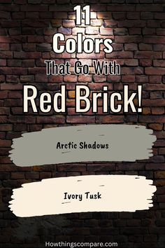 a brick wall with the text 11 colors that go with red brick arctic shadows ivory tusk