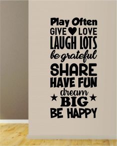 a wall sticker that says, play often give love laugh lots be grateful share have fun