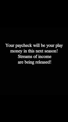 a black and white photo with the words your paycheck will be your play money in this next season