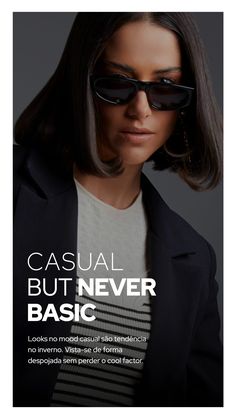 a woman wearing sunglasses with the words casual but never basic